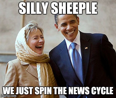 SILLY SHEEPLE; WE JUST SPIN THE NEWS CYCLE | image tagged in rhc abd bho laughing at you | made w/ Imgflip meme maker