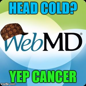 HEAD COLD? YEP CANCER | image tagged in scumbag | made w/ Imgflip meme maker
