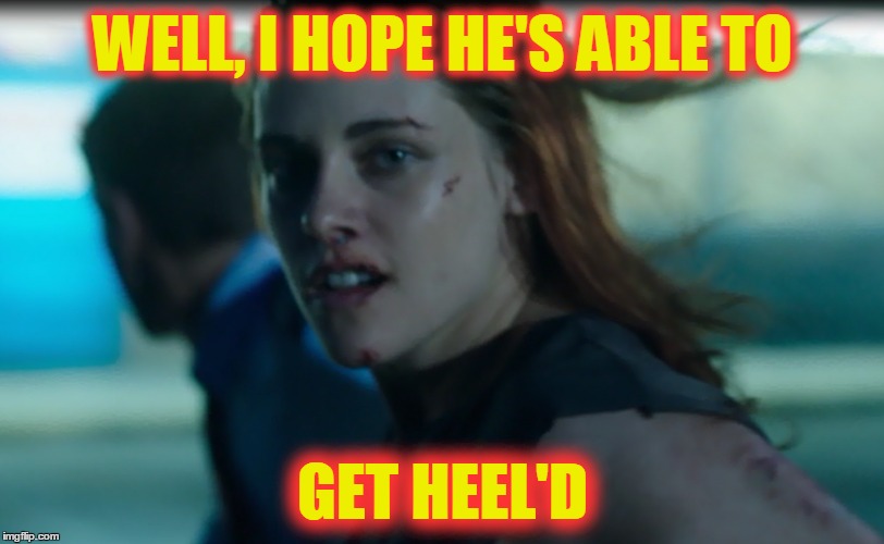 WELL, I HOPE HE'S ABLE TO GET HEEL'D | made w/ Imgflip meme maker