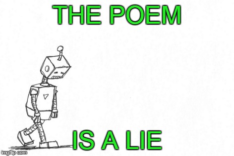 THE POEM IS A LIE | made w/ Imgflip meme maker