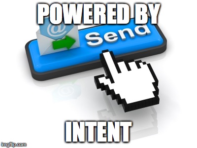 Powered By Intent | POWERED BY; INTENT | image tagged in intent,hillary,hillary clinton,email,hillary emails,no intentions hillary | made w/ Imgflip meme maker