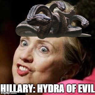 Hydra Hillary | HILLARY: HYDRA OF EVIL | image tagged in hydra hillary,hydra of evil | made w/ Imgflip meme maker