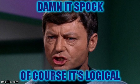 DAMN IT SPOCK OF COURSE IT'S LOGICAL | made w/ Imgflip meme maker