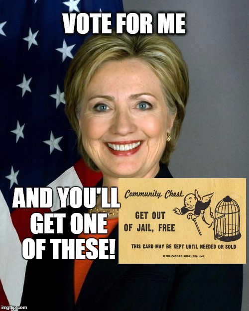 Hillary Clinton | VOTE FOR ME; AND YOU'LL GET ONE OF THESE! | image tagged in hillaryclinton | made w/ Imgflip meme maker