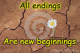 All endings; Are new beginnings. | image tagged in spirituality | made w/ Imgflip meme maker