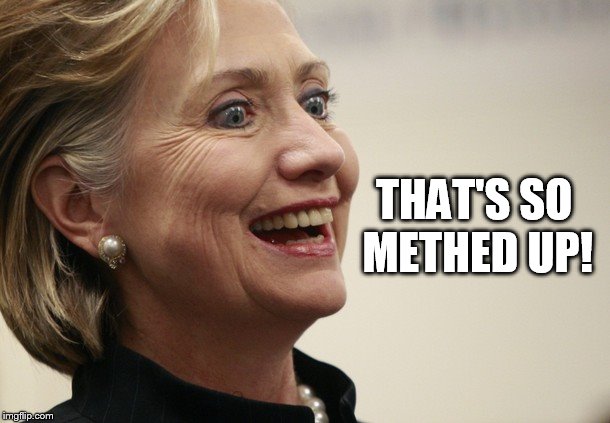 THAT'S SO; METHED UP! | image tagged in drugs | made w/ Imgflip meme maker