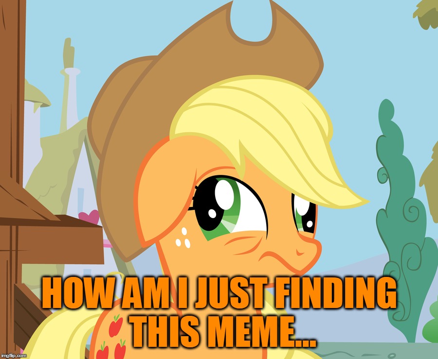 HOW AM I JUST FINDING THIS MEME... | made w/ Imgflip meme maker