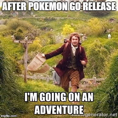 going on an adventure | AFTER POKEMON GO RELEASE | image tagged in going on an adventure | made w/ Imgflip meme maker