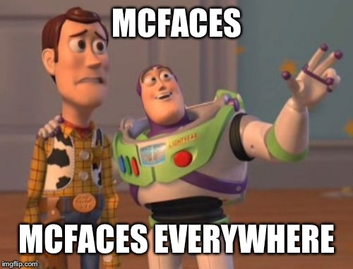 X, X Everywhere Meme | MCFACES MCFACES EVERYWHERE | image tagged in memes,x x everywhere | made w/ Imgflip meme maker
