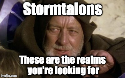 Stormtalons: These are the realms you're looking for | Stormtalons; These are the realms you're looking for | image tagged in ben kenobi,stormtalons,ed greenwood group,onder librum,forgotten realms,ed greenwood | made w/ Imgflip meme maker