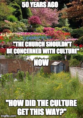 50 YEARS AGO; "THE CHURCH SHOULDN'T BE CONCERNED WITH CULTURE"; NOW; "HOW DID THE CULTURE GET THIS WAY?" | image tagged in funny memes,christianity | made w/ Imgflip meme maker