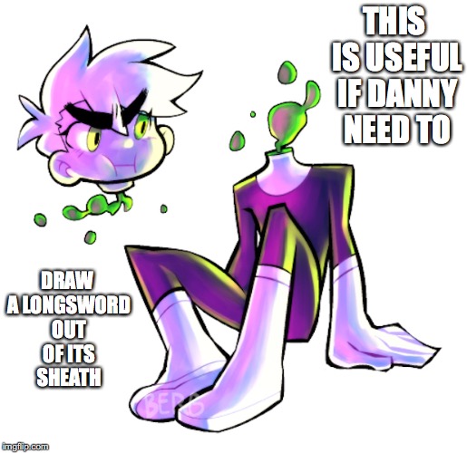 Headless Danny Phantom | THIS IS USEFUL IF DANNY NEED TO; DRAW A LONGSWORD OUT OF ITS SHEATH | image tagged in danny phantom,head,memes | made w/ Imgflip meme maker