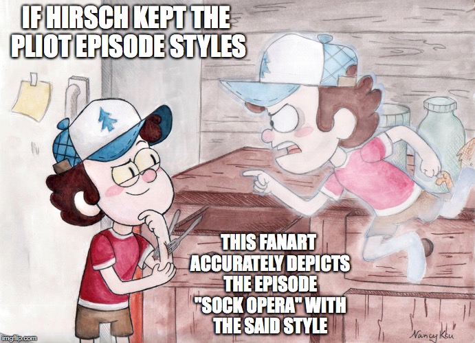 Sock Opera Pliot Episode Style | IF HIRSCH KEPT THE PLIOT EPISODE STYLES; THIS FANART ACCURATELY DEPICTS THE EPISODE "SOCK OPERA" WITH THE SAID STYLE | image tagged in gravity falls,memes,dipper pines,bill cipher,bipper | made w/ Imgflip meme maker