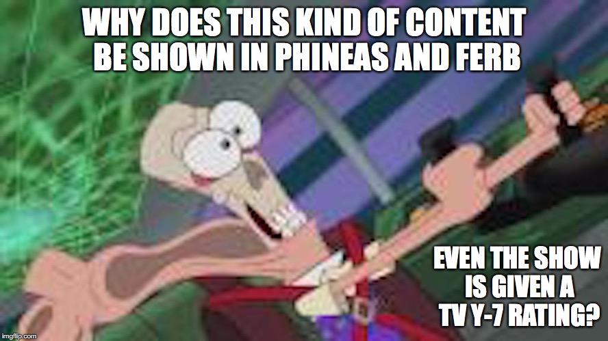 Ferb's Skin Peeling Off | WHY DOES THIS KIND OF CONTENT BE SHOWN IN PHINEAS AND FERB; EVEN THE SHOW IS GIVEN A TV Y-7 RATING? | image tagged in phineas and ferb,memes | made w/ Imgflip meme maker