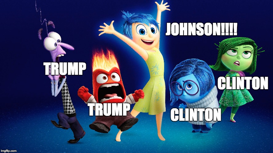 Be Joy | JOHNSON!!!! TRUMP; CLINTON; CLINTON; TRUMP | image tagged in inside out,hillary clinton,gary johnson,donald trump | made w/ Imgflip meme maker