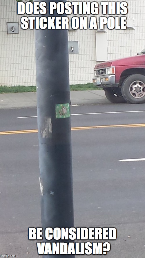 Rigby Sticker on a Pole | DOES POSTING THIS STICKER ON A POLE; BE CONSIDERED VANDALISM? | image tagged in pole,sticker,memes | made w/ Imgflip meme maker