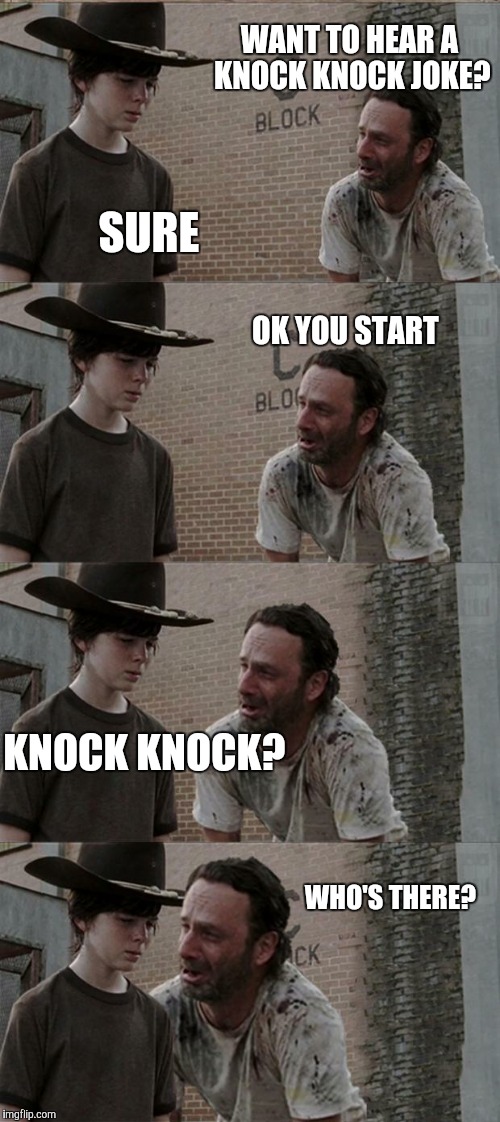 Rick and Carl Long | WANT TO HEAR A KNOCK KNOCK JOKE? SURE; OK YOU START; KNOCK KNOCK? WHO'S THERE? | image tagged in memes,rick and carl long | made w/ Imgflip meme maker