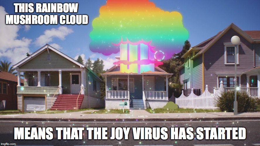 Joy Virus | THIS RAINBOW MUSHROOM CLOUD; MEANS THAT THE JOY VIRUS HAS STARTED | image tagged in joy virus,the amazing world of gumball,memes | made w/ Imgflip meme maker