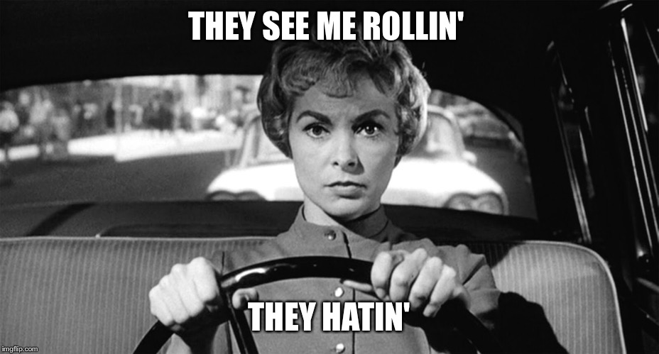 The original  | THEY SEE ME ROLLIN'; THEY HATIN' | image tagged in rolling | made w/ Imgflip meme maker