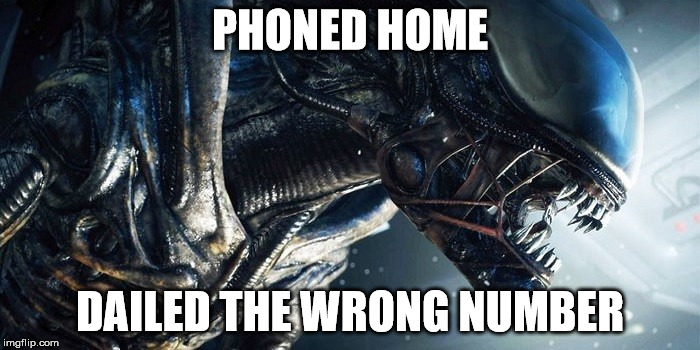 E.T. forgot his phonebook | PHONED HOME; DAILED THE WRONG NUMBER | image tagged in extraterrestrial,alien | made w/ Imgflip meme maker