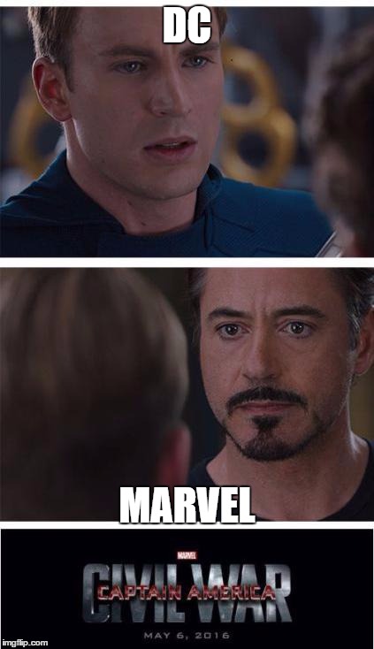 Marvel Civil War 1 | DC; MARVEL | image tagged in memes,marvel civil war 1 | made w/ Imgflip meme maker