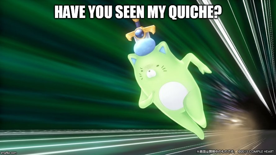 HAVE YOU SEEN MY QUICHE? | made w/ Imgflip meme maker
