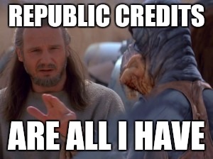 REPUBLIC CREDITS ARE ALL I HAVE | made w/ Imgflip meme maker