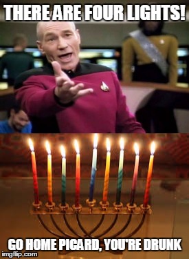 jewish picarh | THERE ARE FOUR LIGHTS! GO HOME PICARD, YOU'RE DRUNK | image tagged in memes,funny,there are four lights,seriously,menora | made w/ Imgflip meme maker