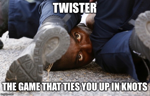 Twister championship | TWISTER; THE GAME THAT TIES YOU UP IN KNOTS | image tagged in dallas,memes,twister | made w/ Imgflip meme maker