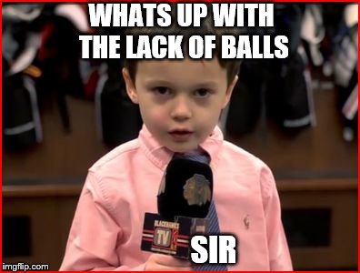 WHATS UP WITH THE LACK OF BALLS SIR | made w/ Imgflip meme maker