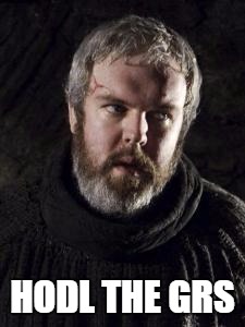 hodor | HODL THE GRS | image tagged in hodor | made w/ Imgflip meme maker