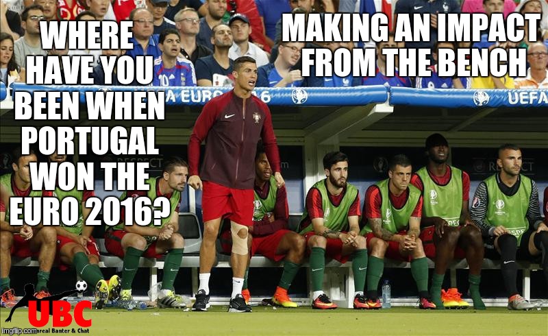 ronaldo making an impact from the bench | MAKING AN IMPACT FROM THE BENCH; WHERE HAVE YOU BEEN WHEN PORTUGAL WON THE EURO 2016? | image tagged in ronaldo,euro 2016,portugal,france,ubc | made w/ Imgflip meme maker