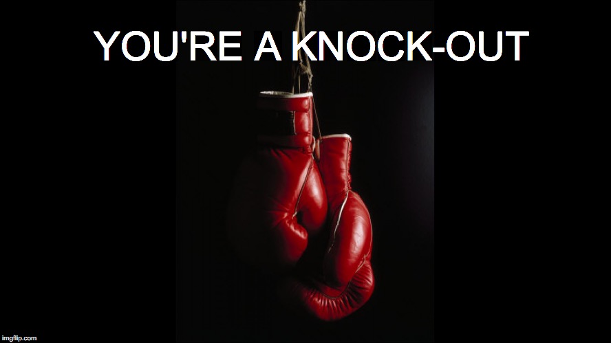 MEET ME IN THE RING | YOU'RE A KNOCK-OUT | image tagged in janey mack meme,flirt meme,you're a knock-out,boxing gloves,funny | made w/ Imgflip meme maker