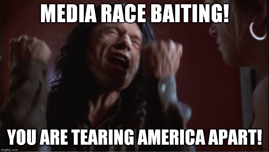 You are tearing me apart! | MEDIA RACE BAITING! YOU ARE TEARING AMERICA APART! | image tagged in you are tearing me apart,memes,the room,rifftrax mst3k,media race baiting,america | made w/ Imgflip meme maker
