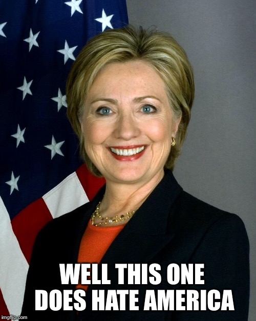 WELL THIS ONE DOES HATE AMERICA | made w/ Imgflip meme maker
