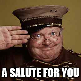 A SALUTE FOR YOU | made w/ Imgflip meme maker