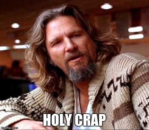 HOLY CRAP | made w/ Imgflip meme maker