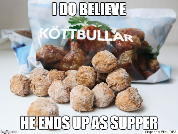 I DO BELIEVE HE ENDS UP AS SUPPER | made w/ Imgflip meme maker