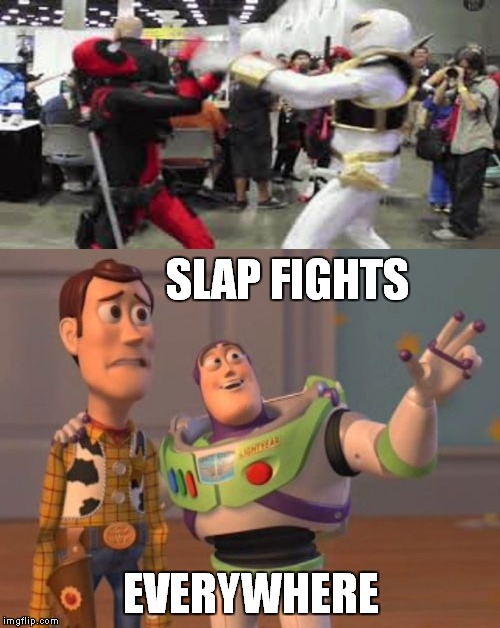 SLAP FIGHTS EVERYWHERE | made w/ Imgflip meme maker