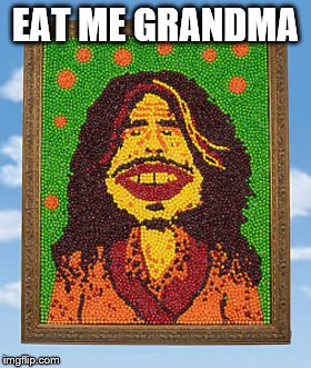 EAT ME GRANDMA | made w/ Imgflip meme maker