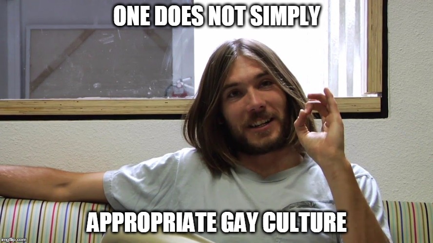 ONE DOES NOT SIMPLY; APPROPRIATE GAY CULTURE | made w/ Imgflip meme maker