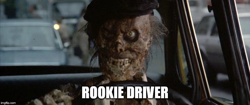 ROOKIE DRIVER | made w/ Imgflip meme maker