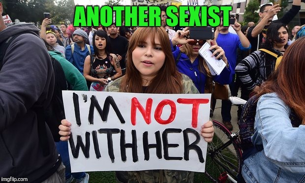 Sexist Pigs font want Hillary  | ANOTHER SEXIST | image tagged in sexist | made w/ Imgflip meme maker