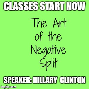 Hillary Clinton does it again | CLASSES START NOW; SPEAKER: HILLARY  CLINTON | image tagged in wtf hillary,never hillary | made w/ Imgflip meme maker