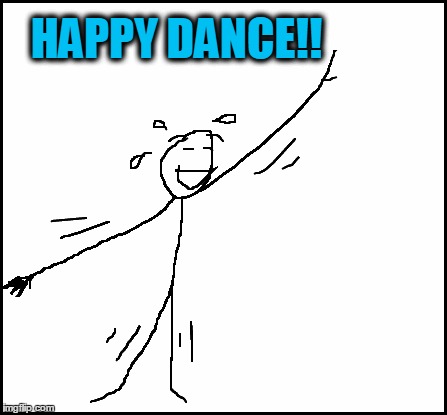 blank | HAPPY DANCE!! | image tagged in blank | made w/ Imgflip meme maker