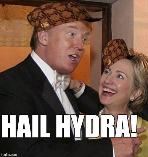 Trump Hillary | HAIL HYDRA! | image tagged in trump hillary,scumbag | made w/ Imgflip meme maker