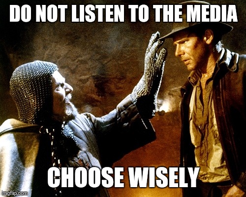DO NOT LISTEN TO THE MEDIA CHOOSE WISELY | made w/ Imgflip meme maker