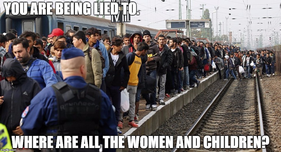 Invasion of The Country Snatchers. | YOU ARE BEING LIED TO. WHERE ARE ALL THE WOMEN AND CHILDREN? | image tagged in real men flee war zones women and children stay behind | made w/ Imgflip meme maker