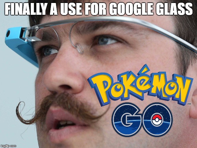 FINALLY A USE FOR GOOGLE GLASS | made w/ Imgflip meme maker