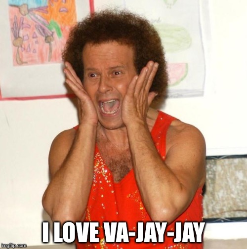 I LOVE VA-JAY-JAY | made w/ Imgflip meme maker